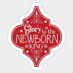 Glory To The Newborn King Sticker